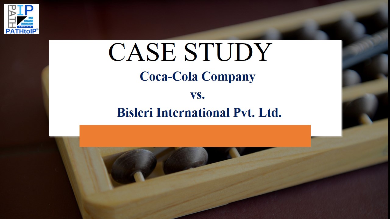 CASE STUDY: Coca-Cola Company v/s Bisleri International Pvt. Ltd.
